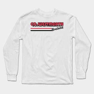 County Westmeath / Irish Retro County Pride Design Long Sleeve T-Shirt